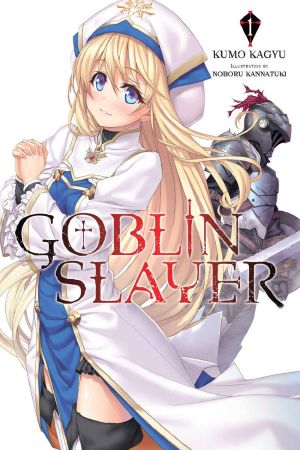 [ゴブリンスレイヤー / Goblin Slayer Light Novels 01] • Goblin Slayer, Vol. 1 (Light Novel) (Goblin Slayer (Light Novel))